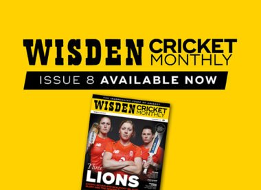 Wisden Cricket Monthly issue 8: Knight, Sciver & Beaumont exclusive interviews