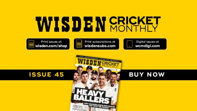 Wisden Cricket Monthly issue 45: England's heavy ballers